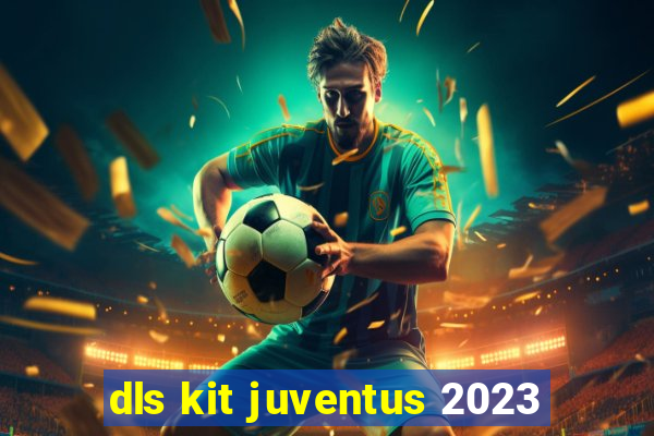 dls kit juventus 2023